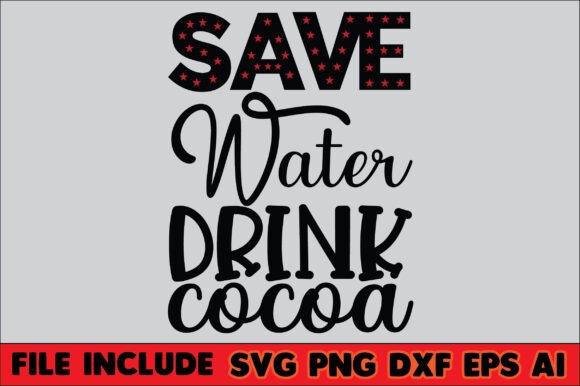 Download Save Water Drink Cocoa - Premium Bundle